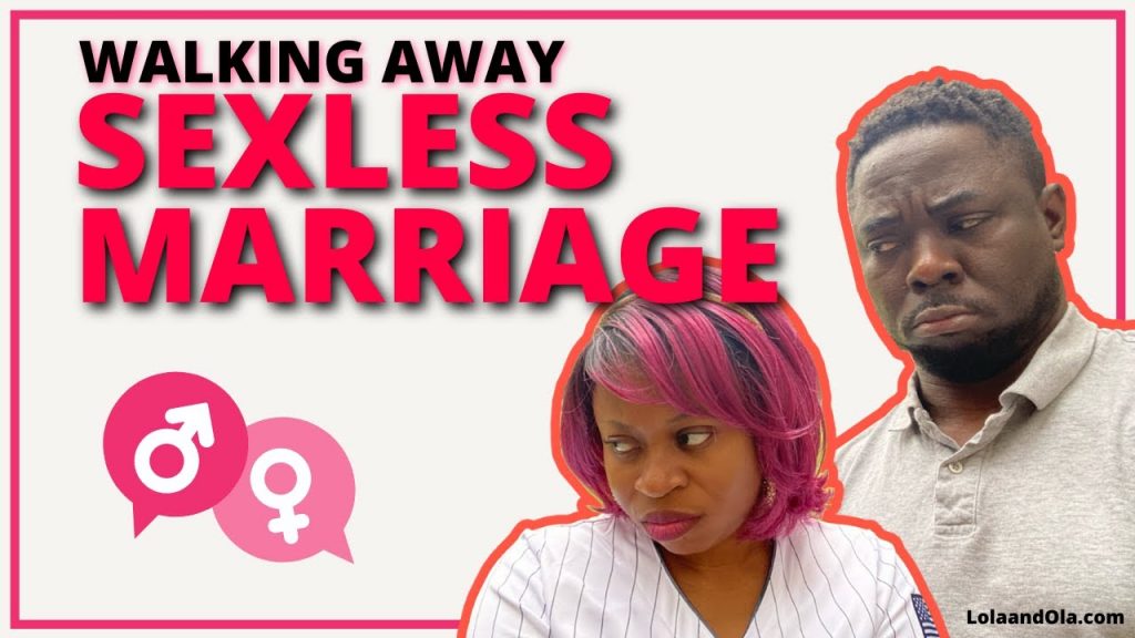 17 Signs Of When To Walk Away From A Sexless Marriage Lola And Ola