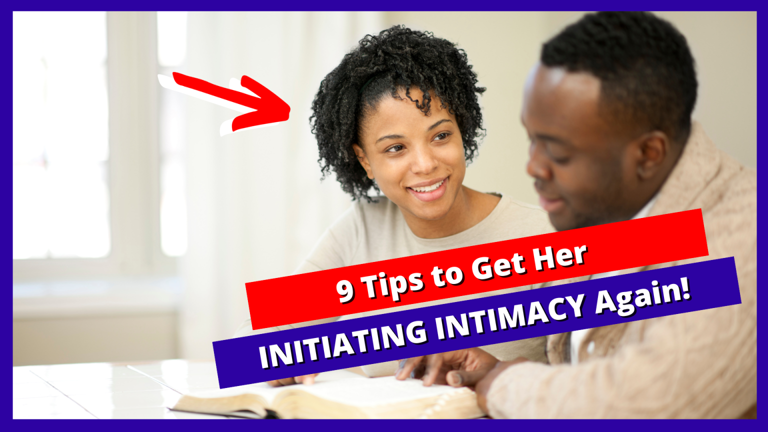 Your Wife Never Initiates Intimacy? TRY THIS 9 TIPS!